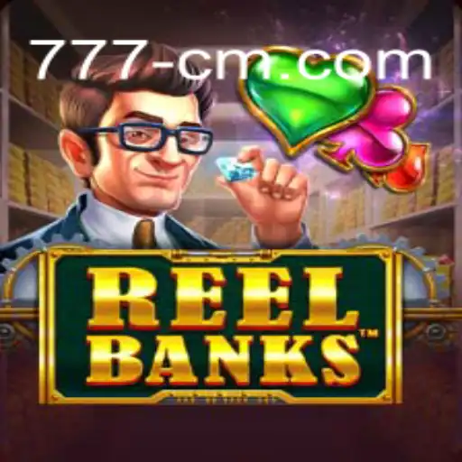 Explore the Thrilling World of ReelBanks at 777CM Casino Online
